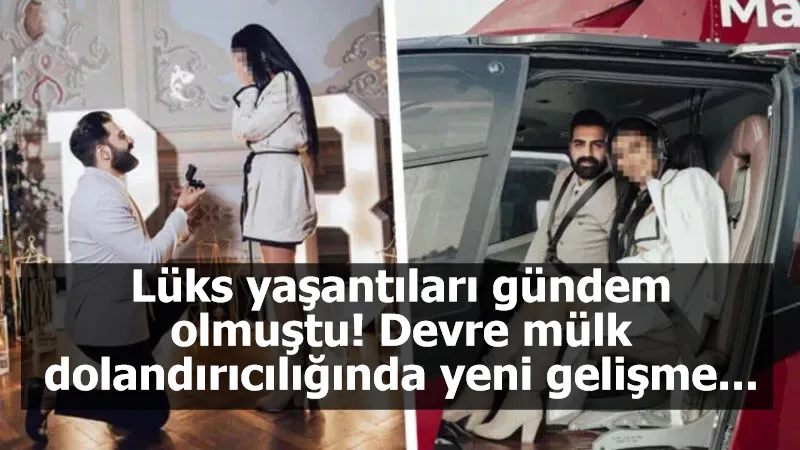 Lüks yaşantıları gündem olmuştu! Devre mülk dolandırıcılığında yeni gelişme...